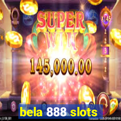 bela 888 slots